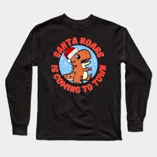 Santa Roars is Coming to Town - Dino Christmas Long Sleeve T-Shirt